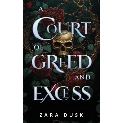 A Court of Greed and Excess: A steamy enemies-to-lovers fae fantasy romance - Paperback