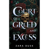 A Court of Greed and Excess: A steamy enemies-to-lovers fae fantasy romance - Paperback