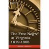 The Free Negro in Virginia 1619-1865 - Paperback