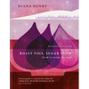 Roast Figs, Sugar Snow: Food to Warm the Soul - Hardcover