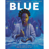 Blue: A History of the Color as Deep as the Sea and as Wide as the Sky - Hardcover