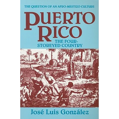 Puerto Rico: The Four-Storeyed Country and Other Essays - Paperback