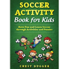 Youth Soccer Dribbling Skills and Drills: 100 Soccer Drills and Training Tips to Dribble Past the Competition - Paperback