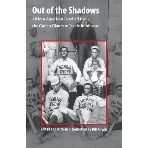 Out of the Shadows: African American Baseball from the Cuban Giants to Jackie Robinson - Paperback