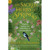 The Sacred Herbs of Spring: Magical, Healing, and Edible Plants to Celebrate Beltaine - Paperback