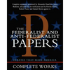The Federalist and Anti-Federalist Papers - Paperback