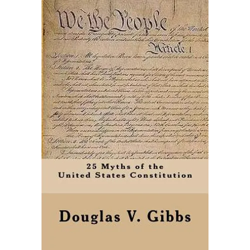 25 Myths of the United States Constitution - Paperback