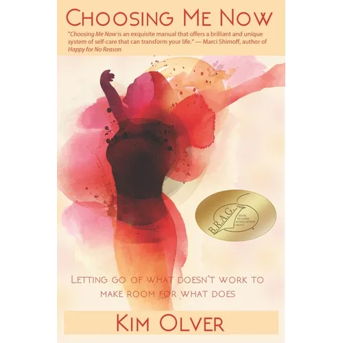 Choosing Me Now: Letting go of what doesn't work to make room for what does - Paperback