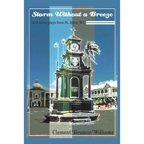 Storm Without a Breeze: And Other Plays from St. Kitts W.I. - Paperback