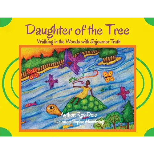 Daughter of the Tree: Walking in the Woods with Sojourner Truth: Walking in the Woods with Sojourner Truth - Paperback