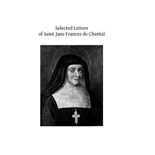 Selected Letters of Saint Jane Frances de Chantal - Paperback