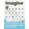 Imagine If . . .: Creating a Future for Us All - Paperback