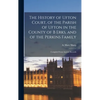 The History of Ufton Court, of the Parish of Ufton in the County of B Erks, and of the Perkins Family: Compiled From Ancient Records - Hardcover
