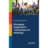A Study Guide for Giuseppe Ungaretti's "Variations on Nothing" - Paperback