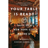 Your Table Is Ready: Tales of a New York City Maître D' - Paperback