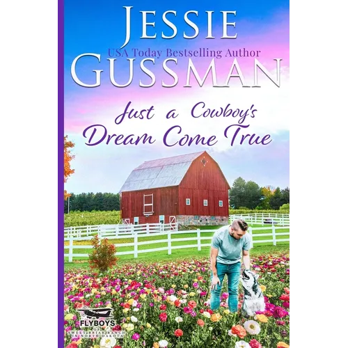 Just a Cowboy's Dream Come True (Sweet Western Christian Romance Book 12) (Flyboys of Sweet Briar Ranch in North Dakota) - Paperback
