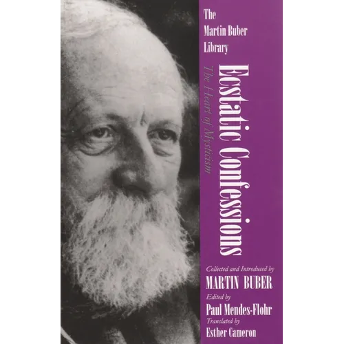 Ecstatic Confessions: The Heart of Mysticism - Paperback