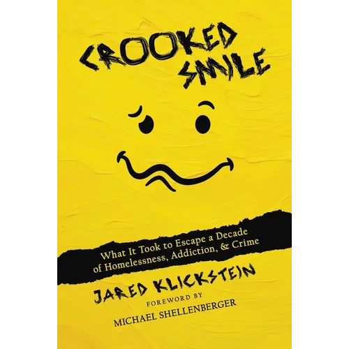 Crooked Smile: What It Took to Escape a Decade of Homelessness, Addiction, & Crime - Paperback