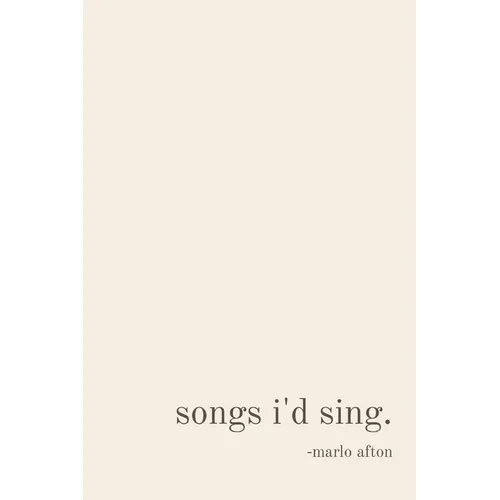 songs i'd sing. - Paperback