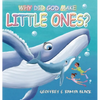 Why Did God Make Little Ones - Hardcover
