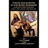 Thrive and Survive in the Music Business: Learn how to book your band, book a tour and get your royalties - Paperback