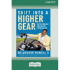 Shift into a Higher Gear: Better Your Best and Live Life to the Fullest [16pt Large Print Edition] - Paperback