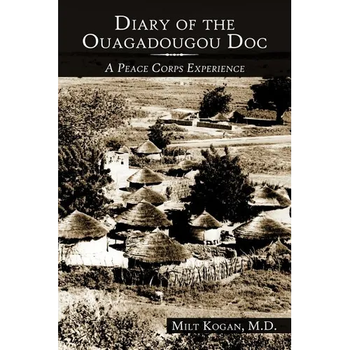 Diary of the Ouagadougou Doc: A Peace Corps Experience - Paperback