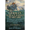 German Surface Raider Warfare: the Ships and Operations of the German Imperial Navy During the First World War, 1914-18 - Paperback