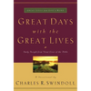A Great Days with the Great Lives: Daily Insight from Great Lives of the Bible (a 365-Day Devotional) - Paperback