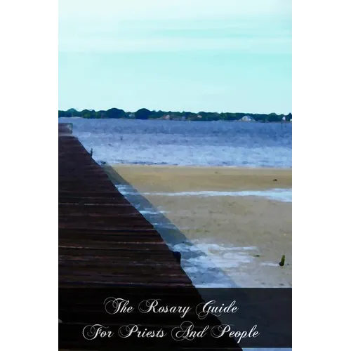 The Rosary Guide For Priests And People - Paperback