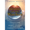 Wisdom of the Watchers: Teachings of the Rebel Angels on Earth's Forgotten Past - Paperback