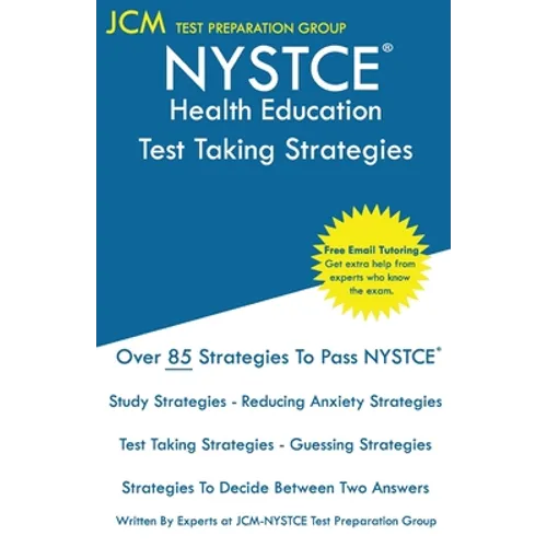 NYSTCE Health Education - Test Taking Strategies: NYSTCE 073 Exam - Free Online Tutoring - New 2020 Edition - The latest strategies to pass your exam. - Paperback
