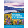 Moon Columbia River Gorge & Mount Hood: Waterfalls & Wildflowers, Craft Beer & Wine, Hiking & Camping - Paperback