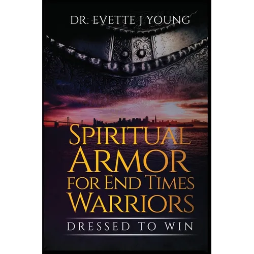 Spiritual Armor for End Times Warriors - Paperback