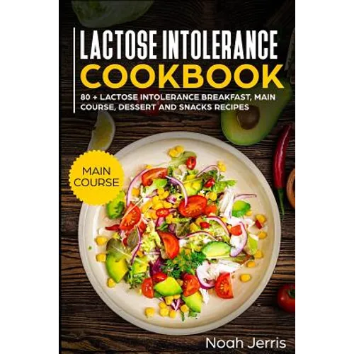 Lactose Intolerance Cookbook: Main Course - Paperback