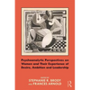 Psychoanalytic Perspectives on Women and Their Experience of Desire, Ambition and Leadership - Paperback
