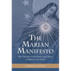 The Marian Manifesto: How Devotion to the Immaculate Heart will Renew the World - Paperback
