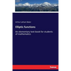 Elliptic functions: An elementary text-book for students of mathematics - Paperback