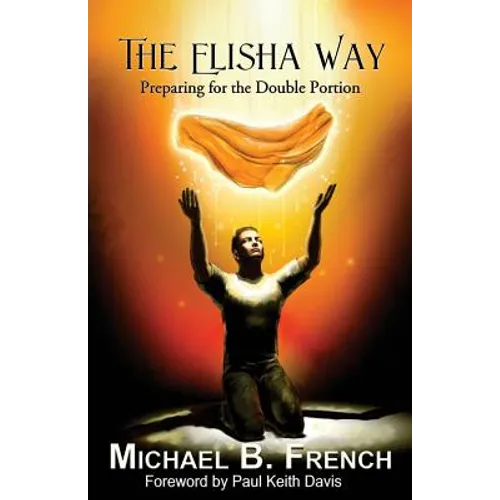 The Elisha Way: Preparing for the Double Portion - Paperback