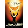 The Elisha Way: Preparing for the Double Portion - Paperback