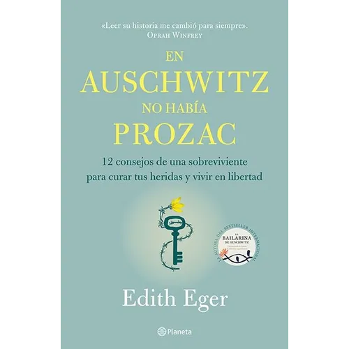 En Auschwitz No Había Prozac: 12 Consejos de Una Superviviente Para Curar Tus Heridas Y Vivir En Libertadad / The Gift - Paperback