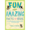Fun and Amazing Facts for Kids: A Fascinating Book of Information for Curious Kids - Paperback