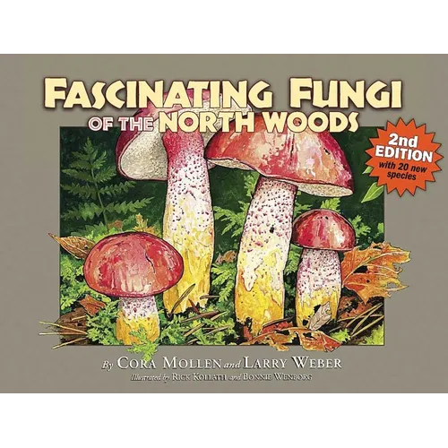 Fascinating Fungi of the North Woods, 2nd Edition - Paperback