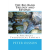 The Big Bang Trilogy and Beyond: : A Political Theological Fantasy - Paperback