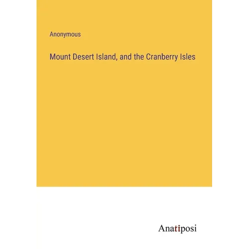 Mount Desert Island, and the Cranberry Isles - Paperback
