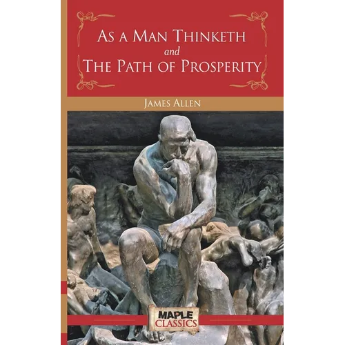As a Man Thinketh and the Path of Prosperity - Paperback