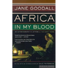 Africa in My Blood: An Autobiography in Letters: The Early Years - Paperback