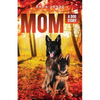 Mom: A Dog Story Prequel to Becoming K-9 - Paperback