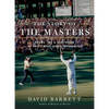 The Story of the Masters: Drama, Joy and Heartbreak at Golf's Most Iconic Tournament - Paperback