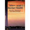 Islam and Mental Health: Beliefs, Research and Applications - Paperback